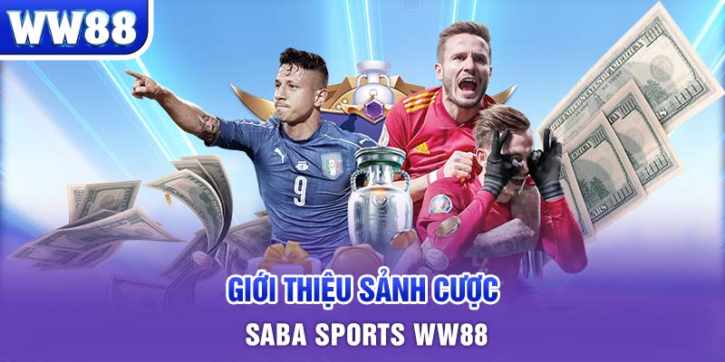 Giới thiệu sảnh cược Saba Sports WW88