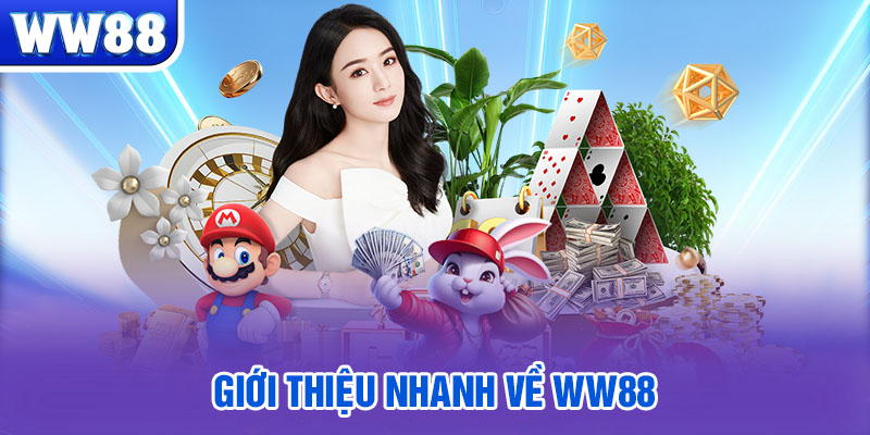 Giới thiệu nhanh về WW88