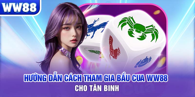 Hướng dẫn cách tham gia bầu cua cho tân binh